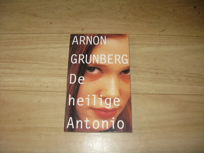 Arnon Grunberg - De heilige Antonio