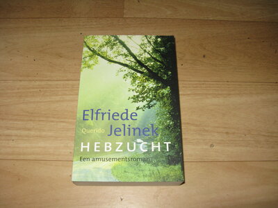 Elfriede Jelinek - Hebzucht