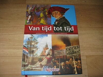 Van tijd tot tijd Nederlandse geschiedenis in 50 verhalen
