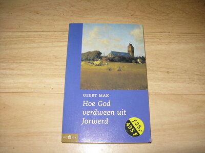 Geert Mak - Hoe God verdween uit Jorwerd