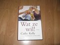 Cathy Kelly - Wat ze wil!